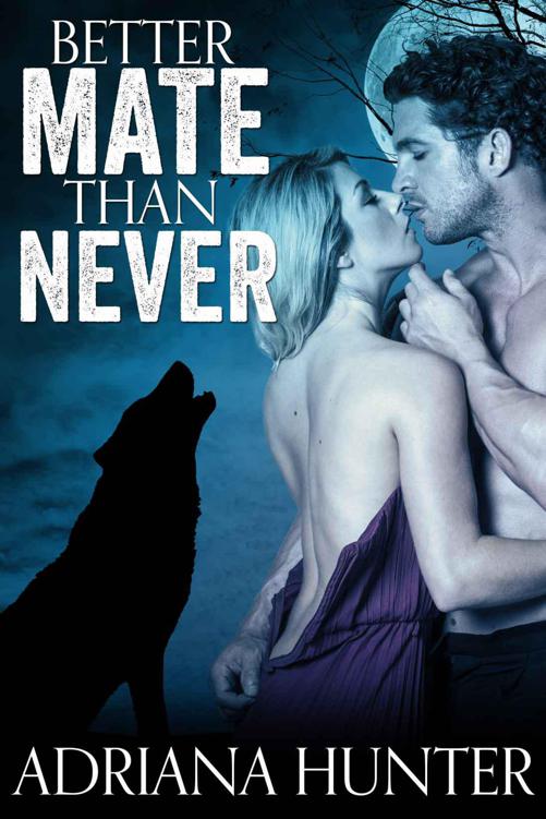 Better Mate Than Never (New Adult Werewolf Romance)