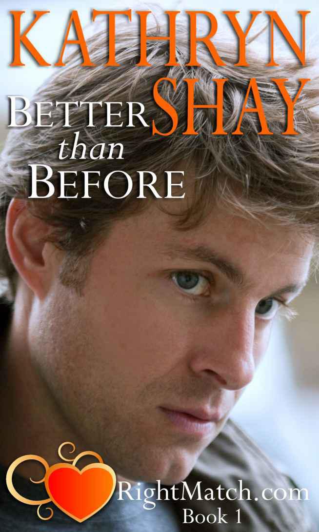 Better Than Before (RightMatch.com Trilogy) by Shay, Kathryn