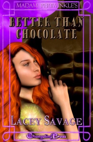 Better Than Chocolate by Lacey Savage