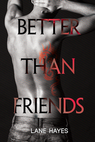 Better Than Friends (2014) by Lane Hayes