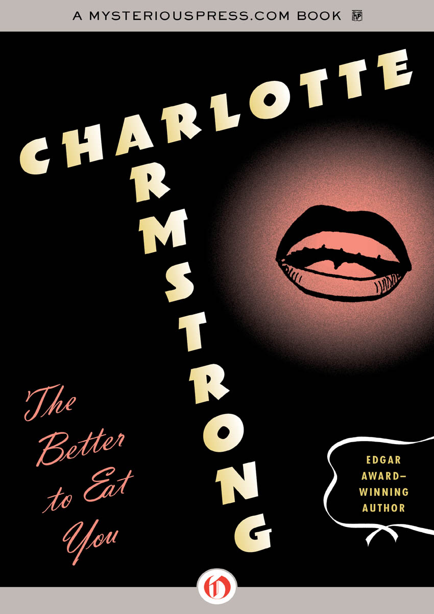 Better to Eat You by Charlotte Armstrong