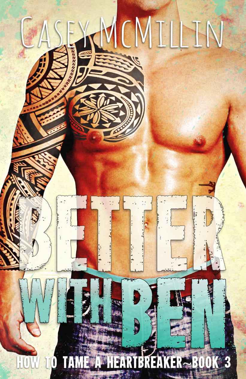 Better with Ben (How to Tame a Heartbreaker Book 3)