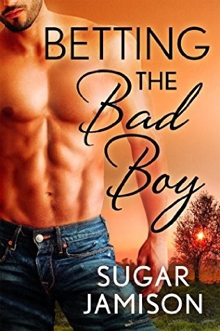 Betting the Bad Boy (2016) by Sugar Jamison