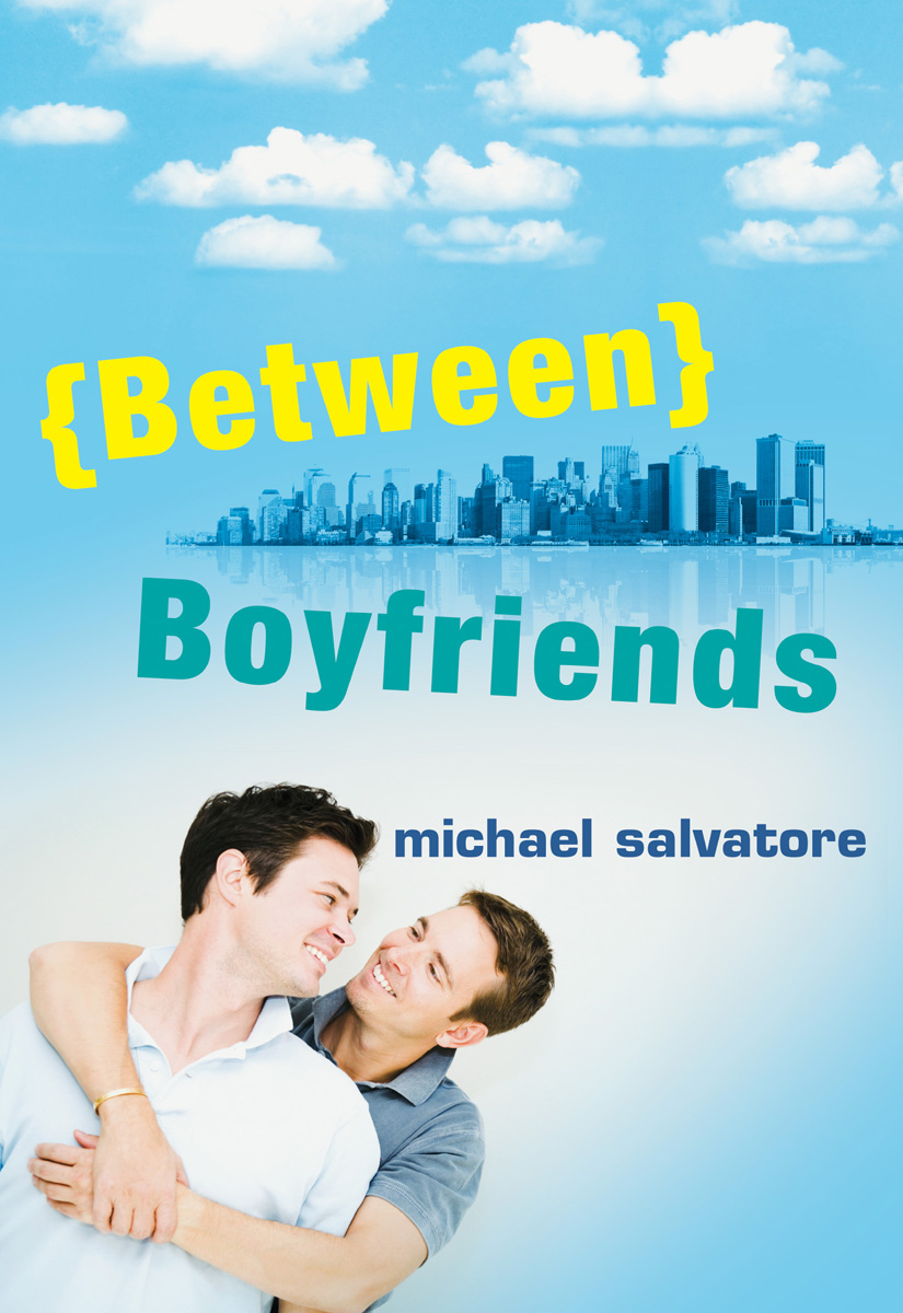 Between Boyfriends (2010) by Michael Salvatore