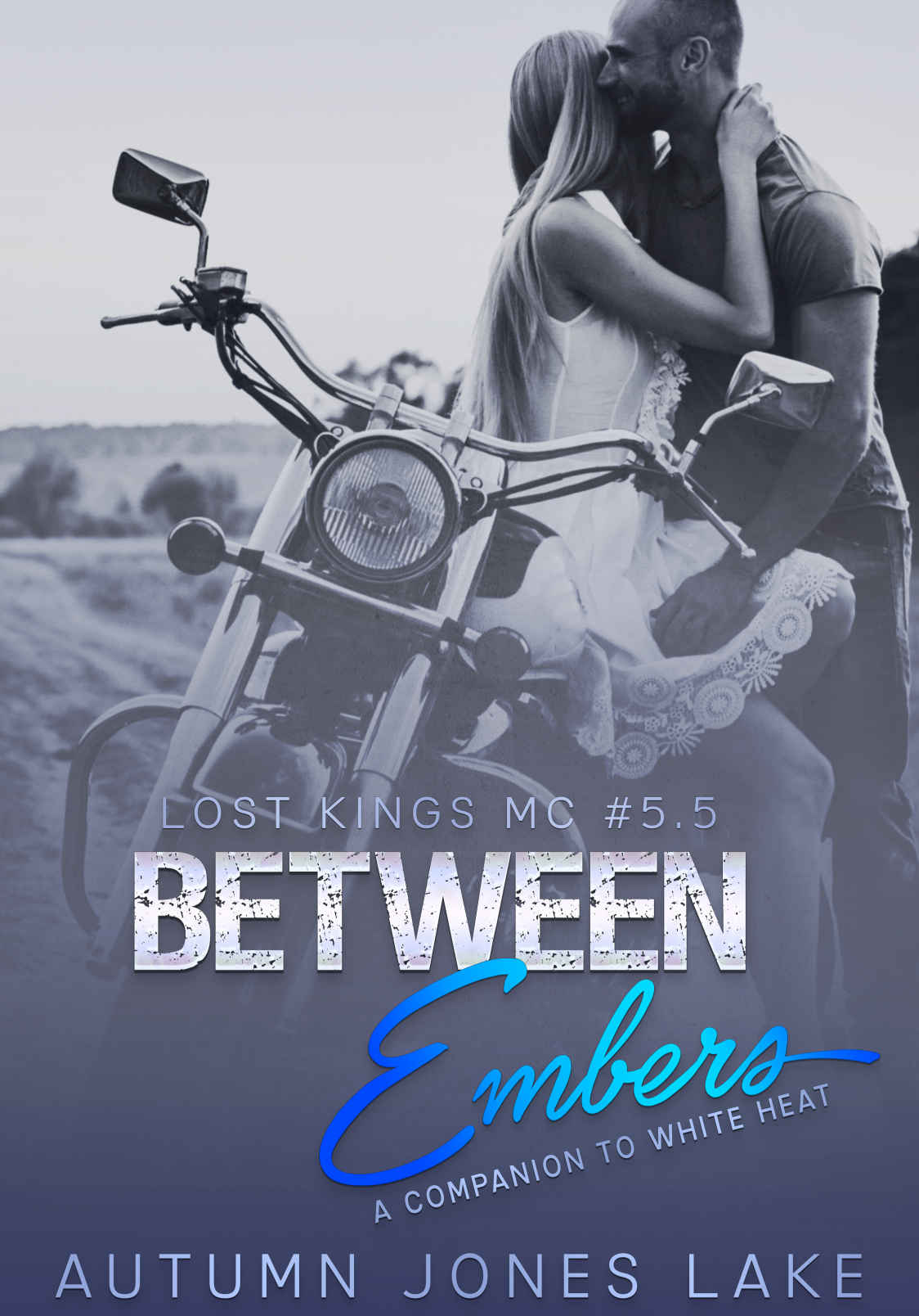 Between Embers (Lost Kings MC #5.5): A Companion to White Heat: Three Short Stories