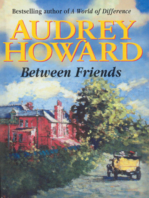 Between Friends by Audrey Howard