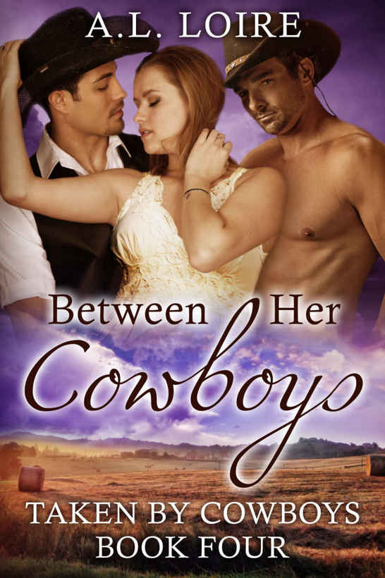 Between Her Cowboys: (Taken by Cowboys: Part 4) A Billionaire Western Romance by A.L. Loire