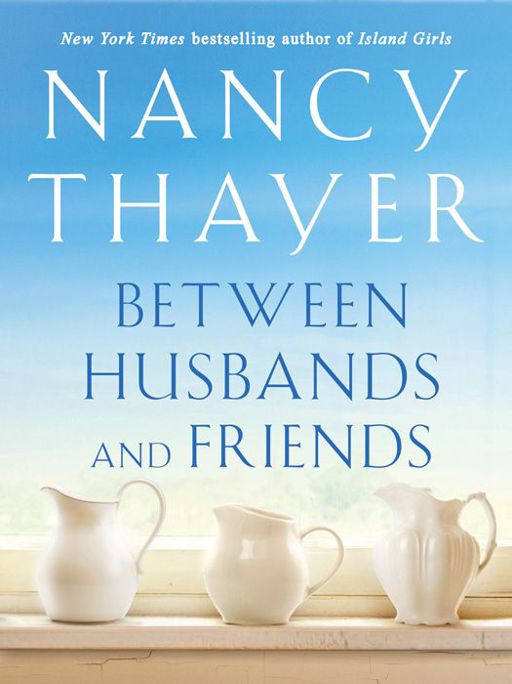 Between Husbands and Friends by Thayer, Nancy