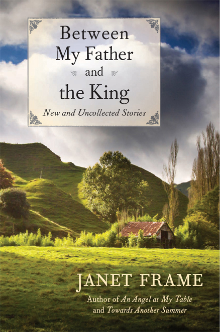 Between My Father and the King by Janet Frame