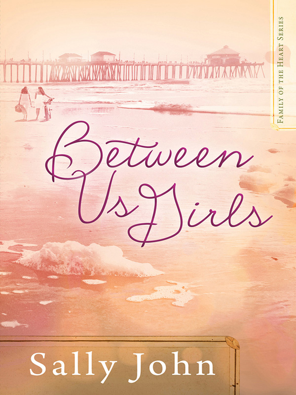 Between Us Girls by Sally John