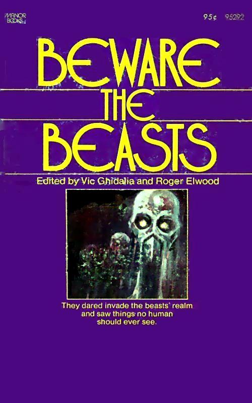 Beware The Beasts by Vic Ghidalia and Roger Elwood (editors)