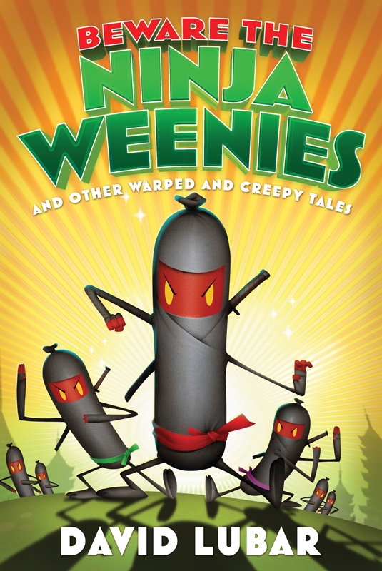 Beware the Ninja Weenies by David Lubar