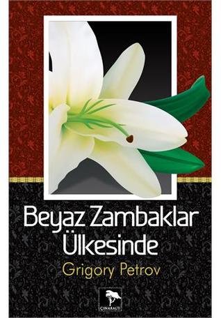 Beyaz Zambaklar Ülkesinde (2010) by Grigory Petrov