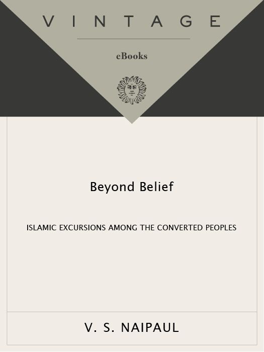 Beyond Belief: Islamic Excursions Among the Converted Peoples (Vintage International)