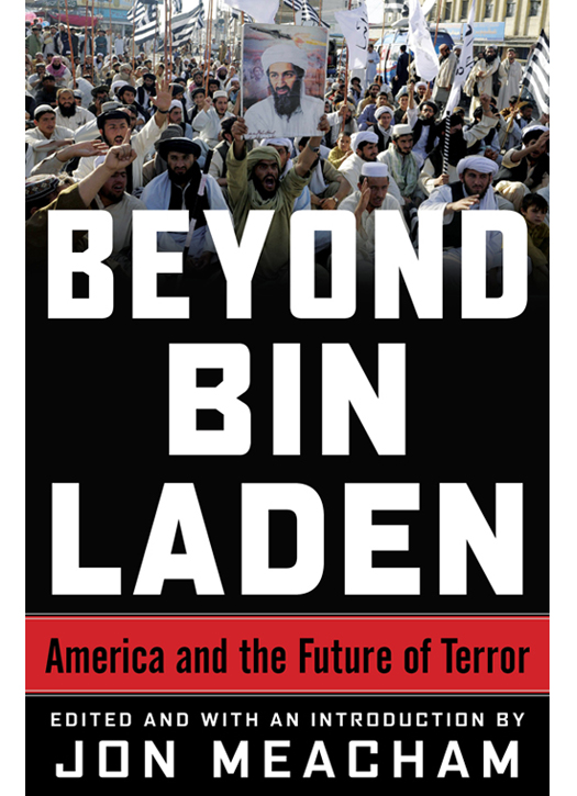 Beyond Bin Laden (2011) by Jon Meacham