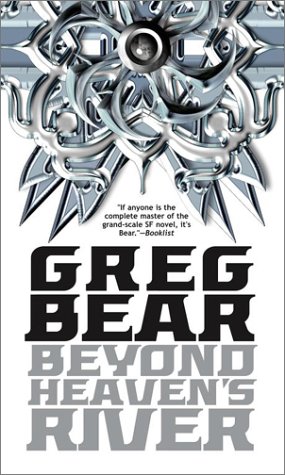 Beyond Heaven's River (2003) by Greg Bear