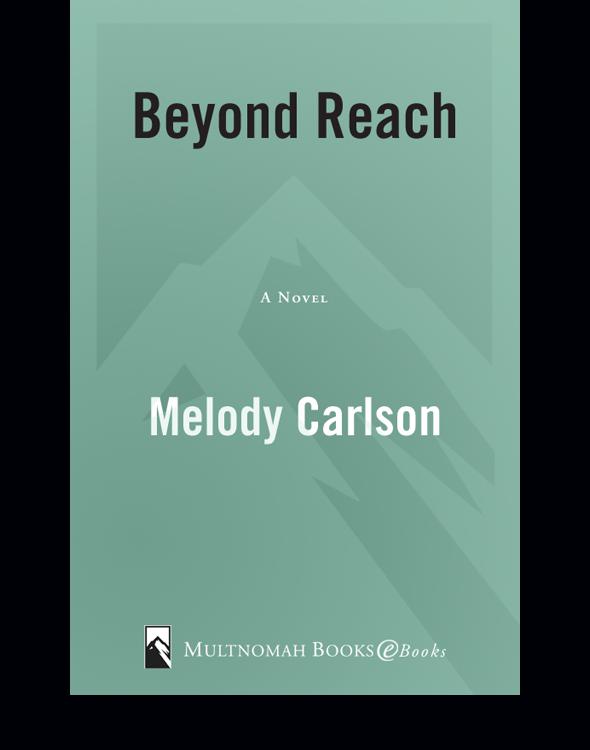 Beyond Reach by Melody Carlson
