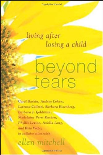 Beyond Tears: Living After Losing a Child by Rita Volpe