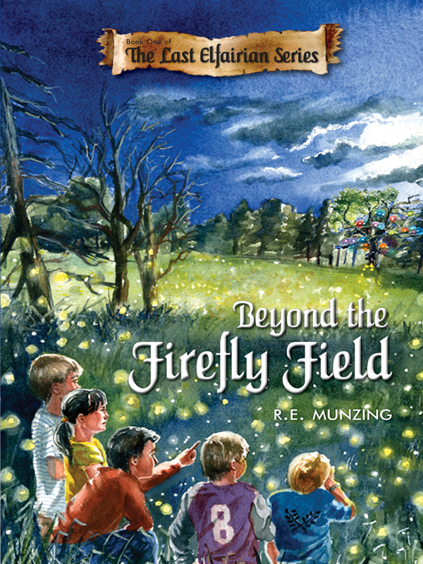 Beyond the Firefly Field by Munzing, R.E.