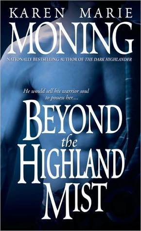 Beyond the Highland Mist (2007) by Karen Marie Moning