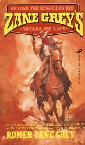 Beyond the Mogollon Rim (Zane Grey's Nevada Jim Lacy) (Gunsmoke Western) (1999) by Romer Zane Grey