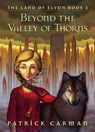 Beyond the Valley of Thorns (2005) by Patrick Carman