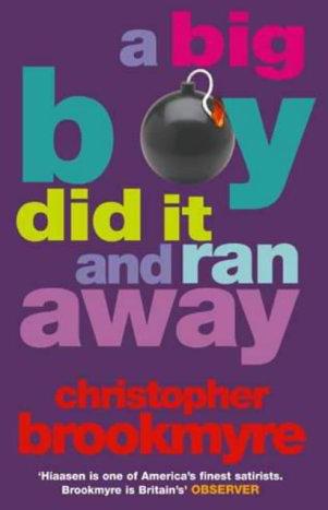 Big Boy Did It and Ran Away by Christopher Brookmyre