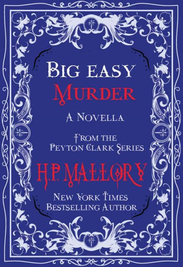 Big Easy Murder (The Peyton Clark Series Book 3) by H. P. Mallory
