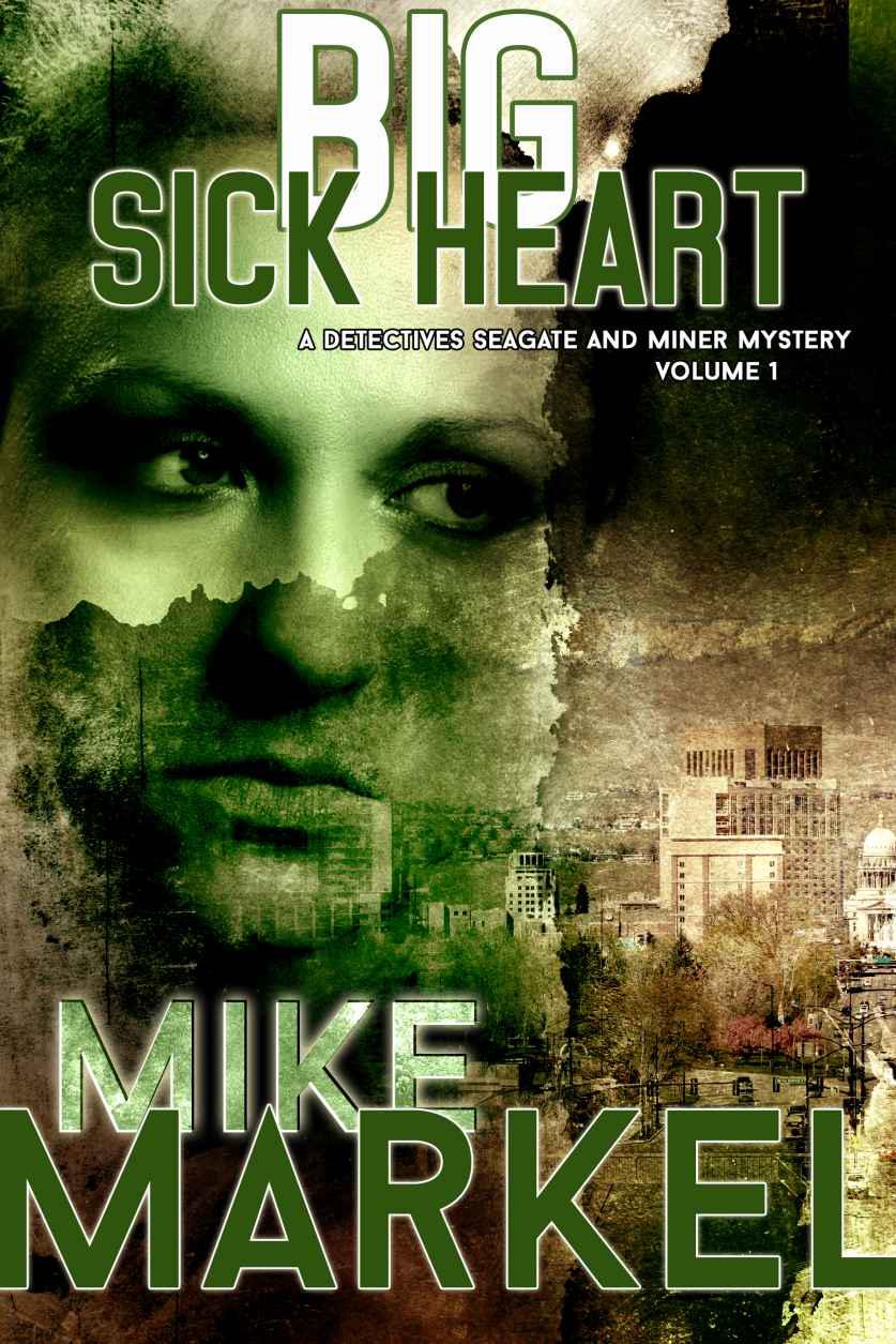 Big Sick Heart: A Detectives Seagate and Miner Mystery