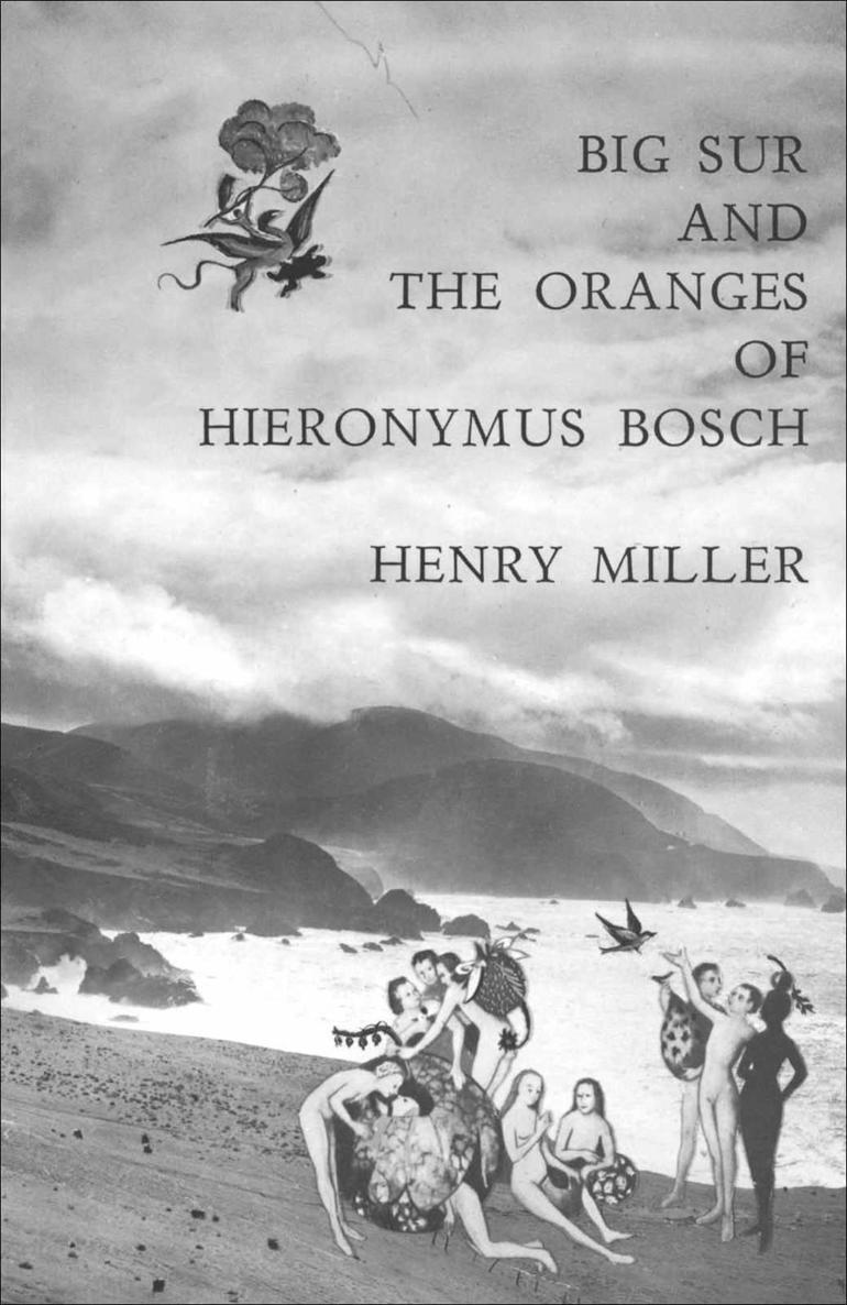 Big Sur and the Oranges of Hieronymus Bosch by Miller, Henry