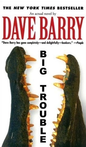 Big Trouble (2001) by Dave Barry