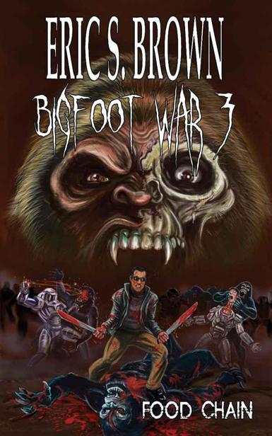 Bigfoot War 3: Food Chain by Brown, Eric S