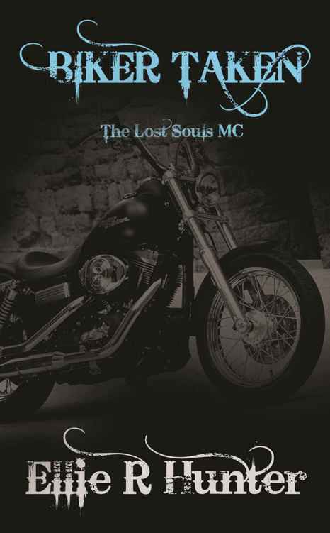 Biker Taken (The Lost Souls MC Series Book 6) by Ellie R. Hunter