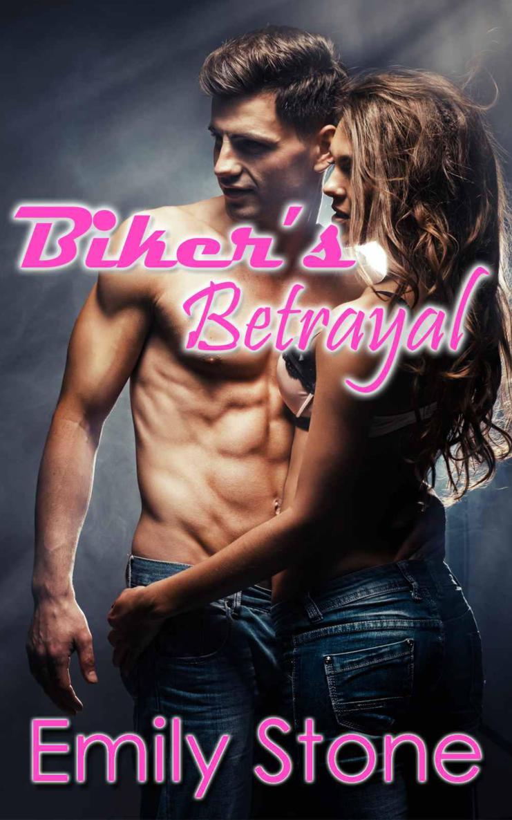 Biker's Betrayal (Biker Erotic Romance) by Stone, Emily