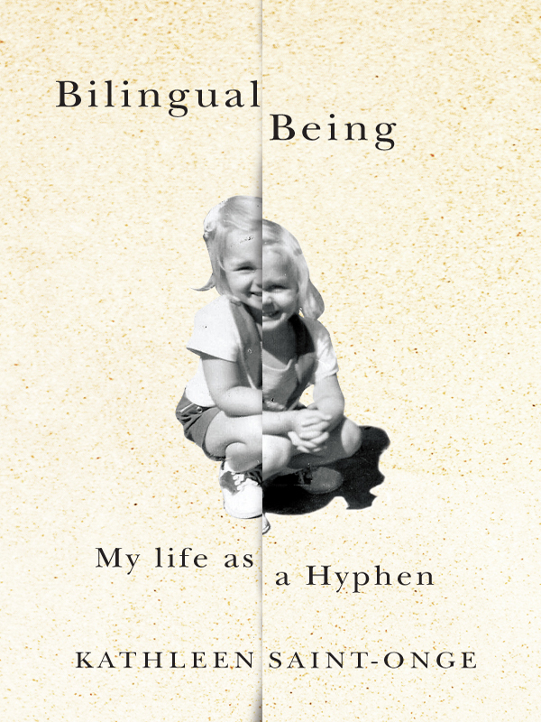 Bilingual Being (2013) by Kathleen Saint-Onge