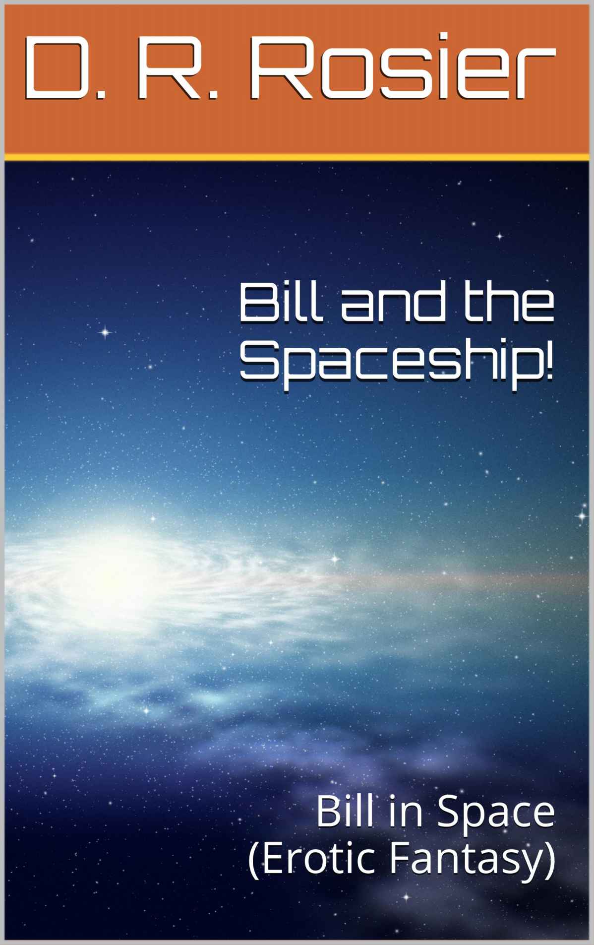 Bill and the Spaceship! (Bill in Space (Erotic Fantasy))