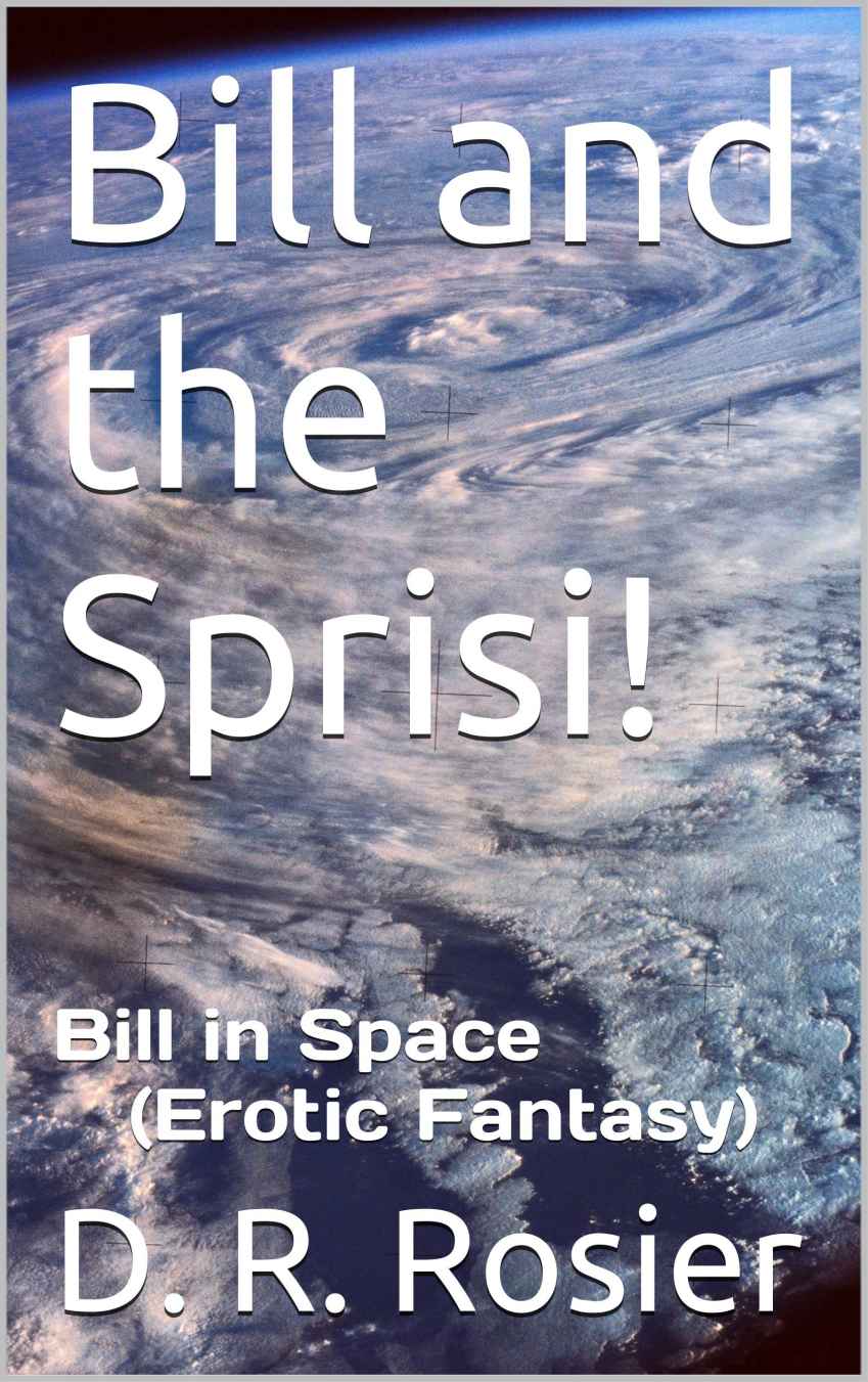 Bill in Space 3: Bill and the Sprisi! (Erotic Fantasy)