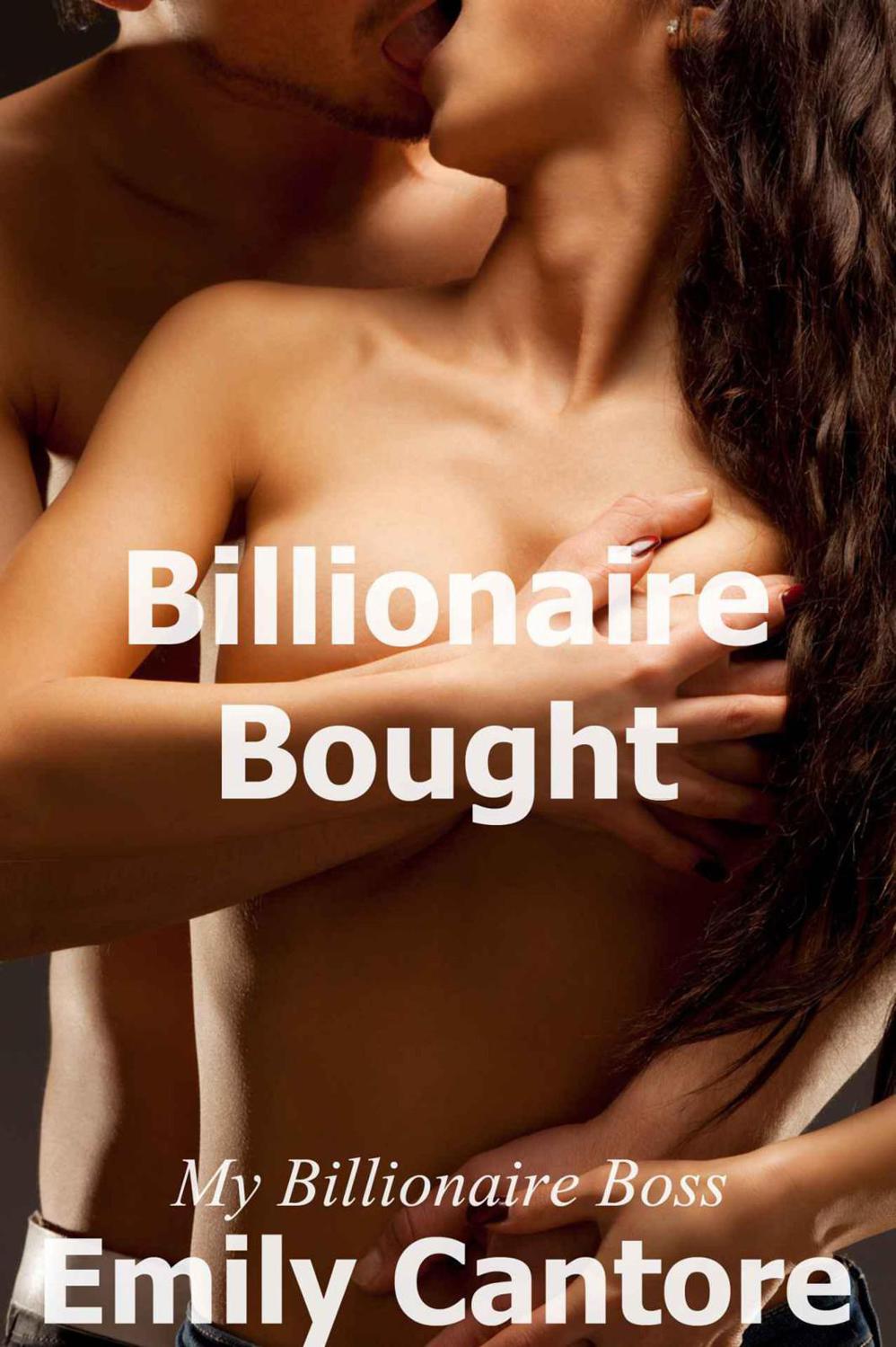 Billionaire Bought: My Billionaire Boss, Part 6 (A BDSM Erotic Romance)