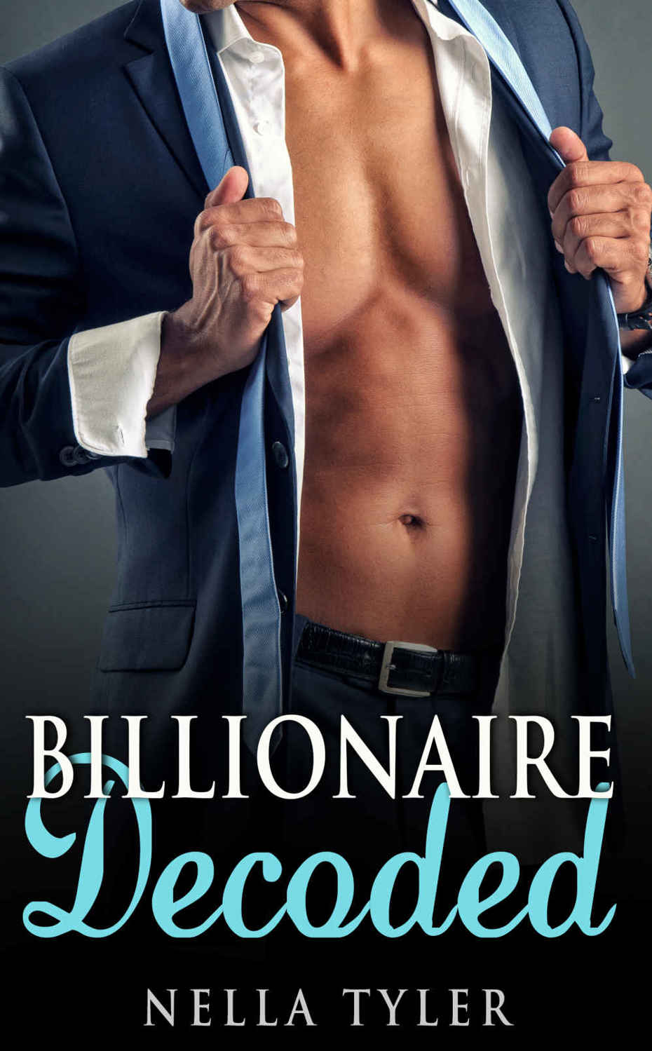 Billionaire Decoded by Nella Tyler