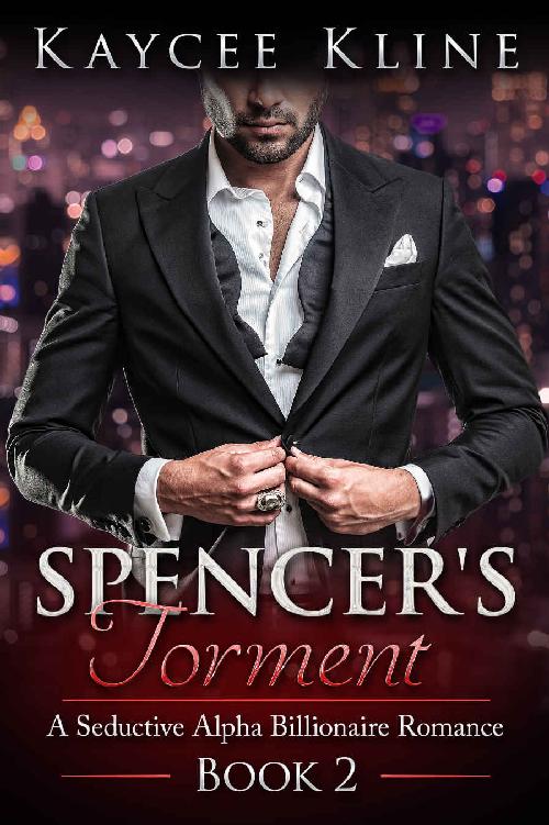 Billionaire Romance: Spencer's Torment (A Seductive Alpha Billionaire Romance Book 2)