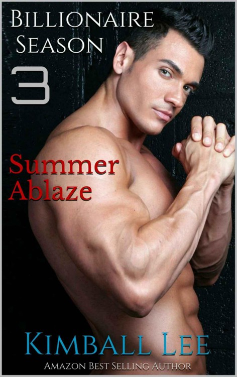 Billionaire Season 3: Summer Ablaze (Billionaire Season Trilogy)