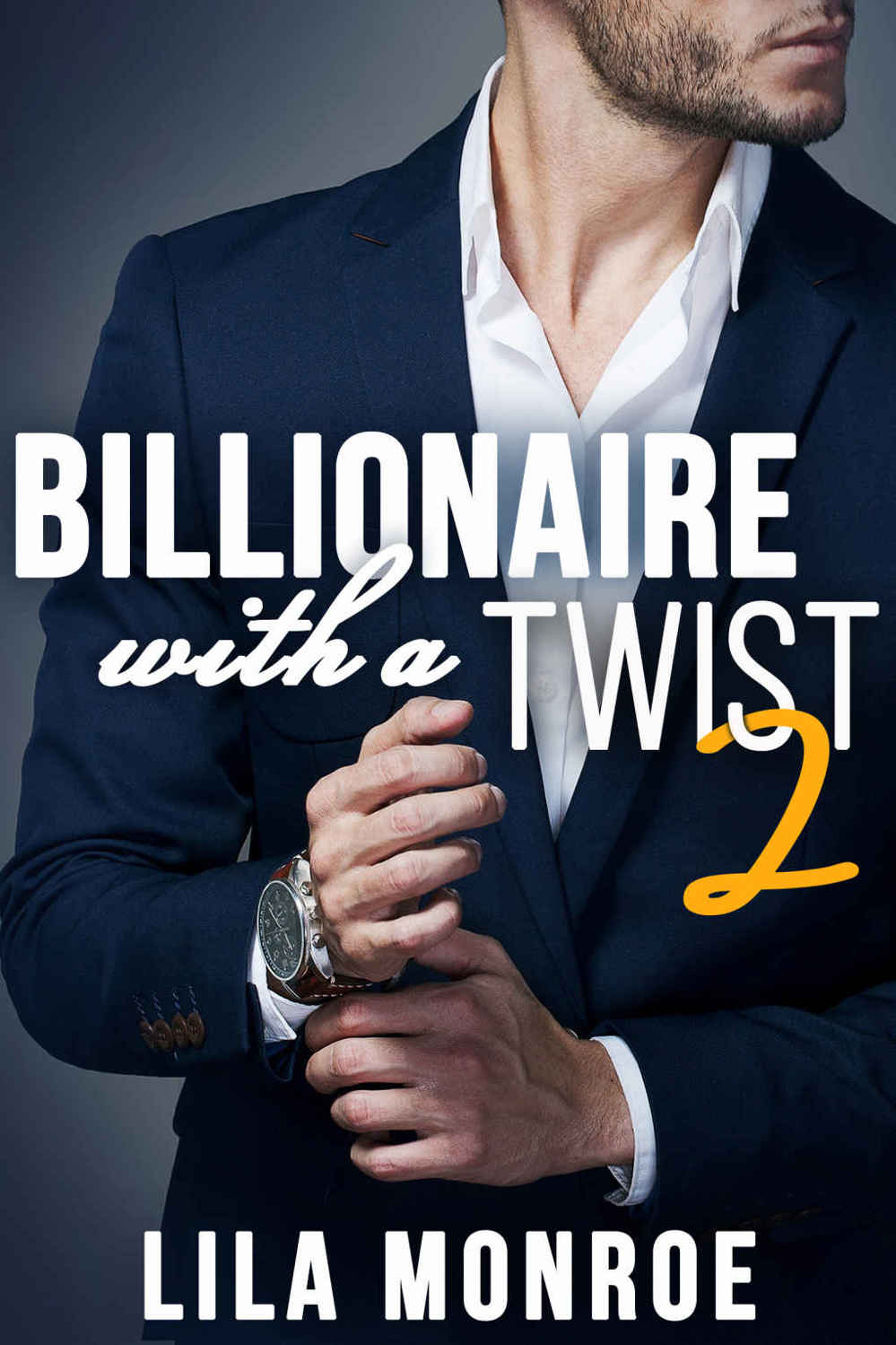 Billionaire With a Twist 2 by Lila Monroe