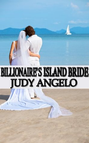 Billionaire's Island Bride (2012) by Judy Angelo