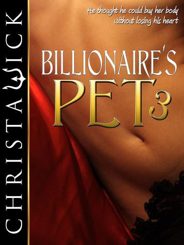 Billionaire's Pet 3 by Christa Wick