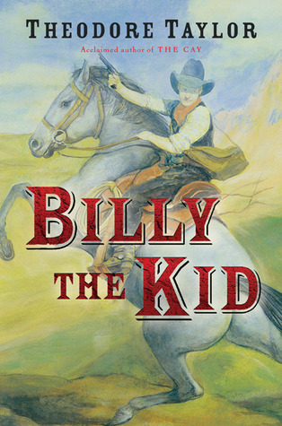 Billy the Kid: A Novel (2005) by Theodore Taylor