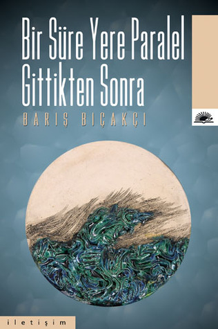 Bir Süre Yere Paralel Gittikten Sonra (2008) by Barış Bıçakçı