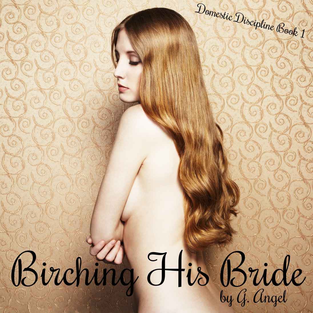 Birching His Bride (Domestic Discipline 1) by Angel, Golden