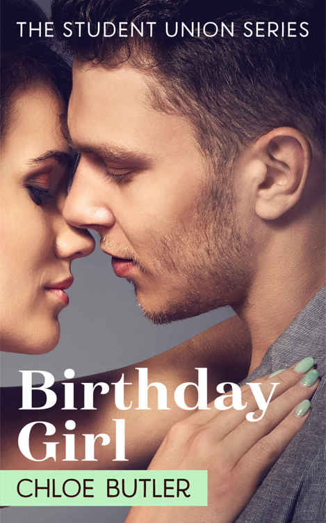 Birthday Girl (The Student Union Series Book 1) by Chloe Butler