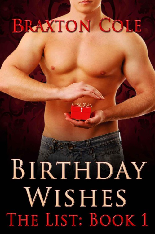 Birthday Wishes - The List: Book 1 by Cole, Braxton