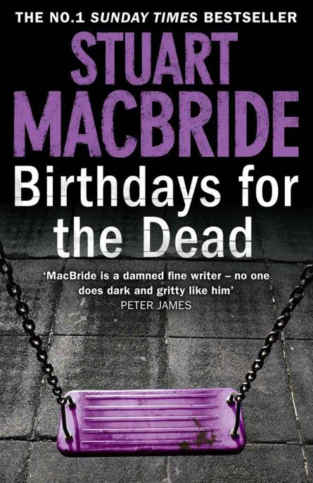 Birthdays for the Dead by Stuart MacBride